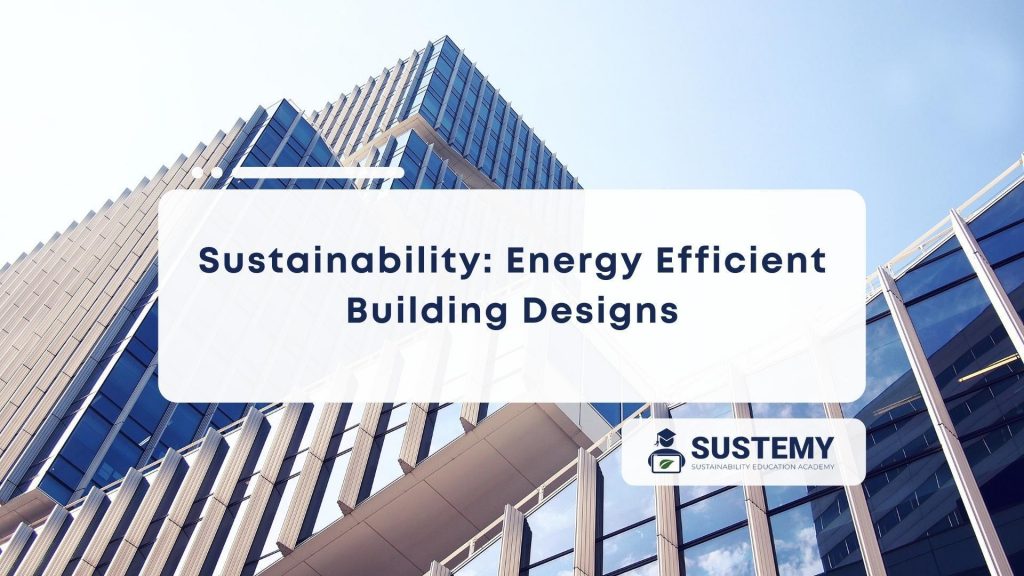 Featured Image of how can energy efficient building design contribute to sustainability