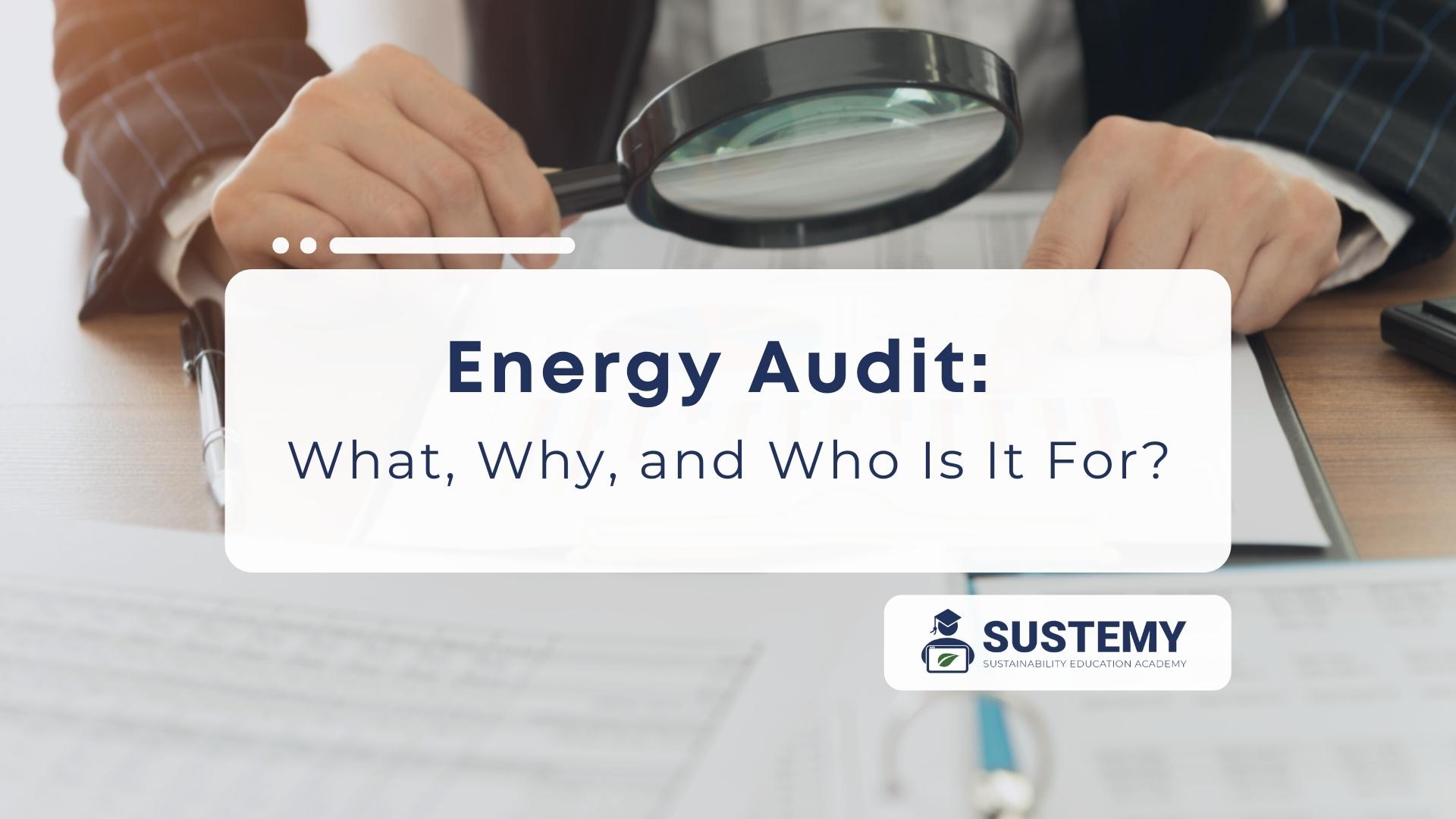Featured image with text: energy audit and what, why, and who is it for